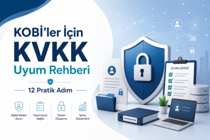 KOBİ’ler İçin KVKK Uyum Rehberi