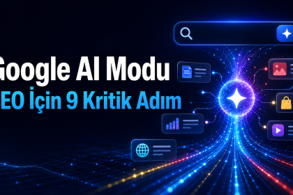 Google AI Modu SEO rehberi
