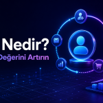 LTV nedir? Müşteri yaşam boyu değerini artırma rehberi