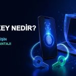Passkey nedir şifresiz girişin 7 güçlü avantajı